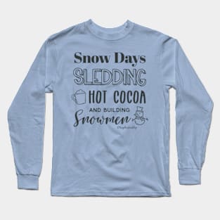 Snow Days © GraphicLoveShop Long Sleeve T-Shirt